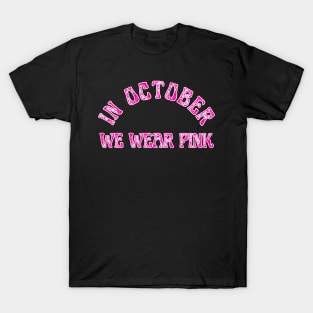 in october we Wear pink T-Shirt